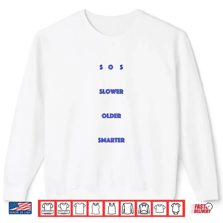 Sweatshirt S O S Slower Older Smarter Shirt