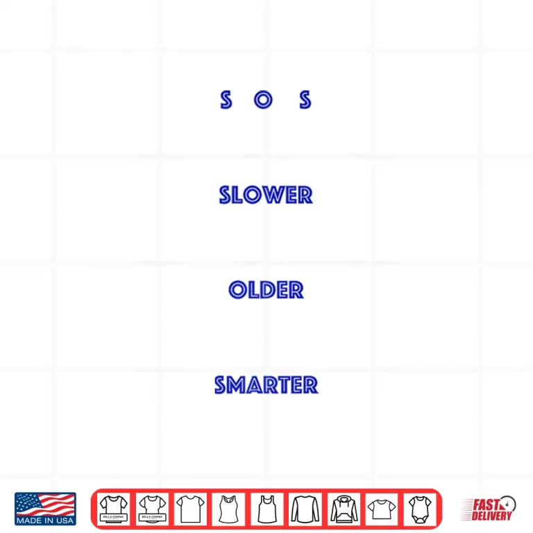 Design S O S Slower Older Smarter Shirt