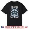 Snacks Make Me Nicer Raccoon Funny Cute Food Humor Art Shirt