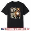 Good Boy Bad Rep Pitbull Lover Bully Breed Dog Owner Shirt