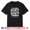 I’M Just Ruby Here Doing Awesome Ruby Things Shirt