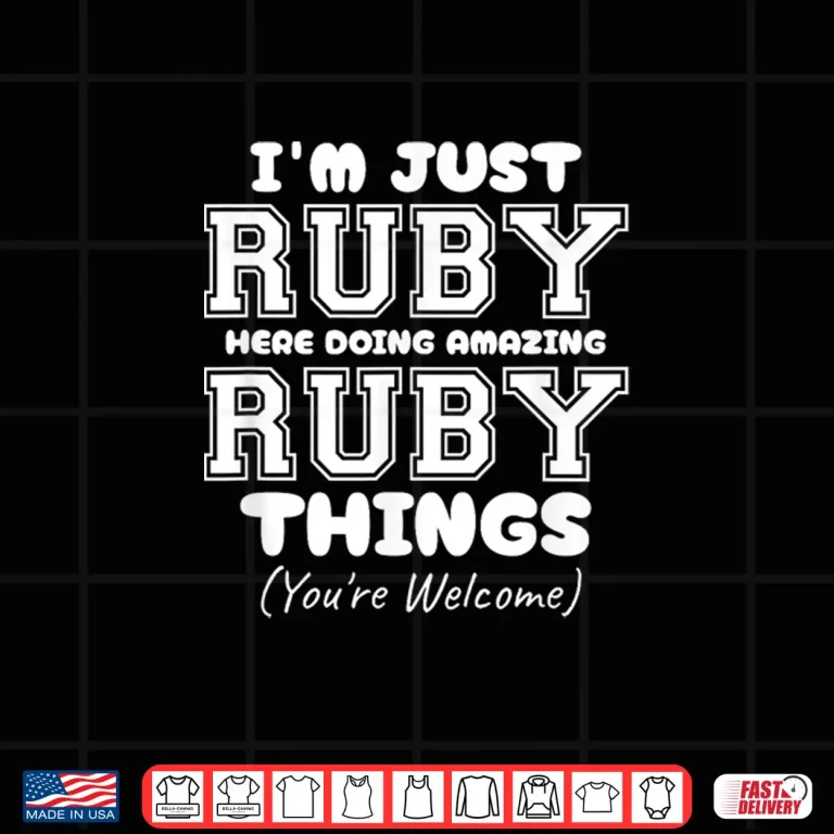 Design Im Just Ruby Here Doing Awesome Ruby Things Shirt