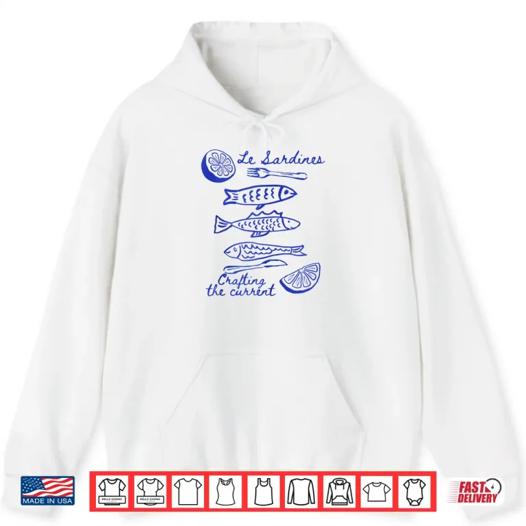 Hoodie Les Sardines Crafting The Currents Sardine Graphic Shirt