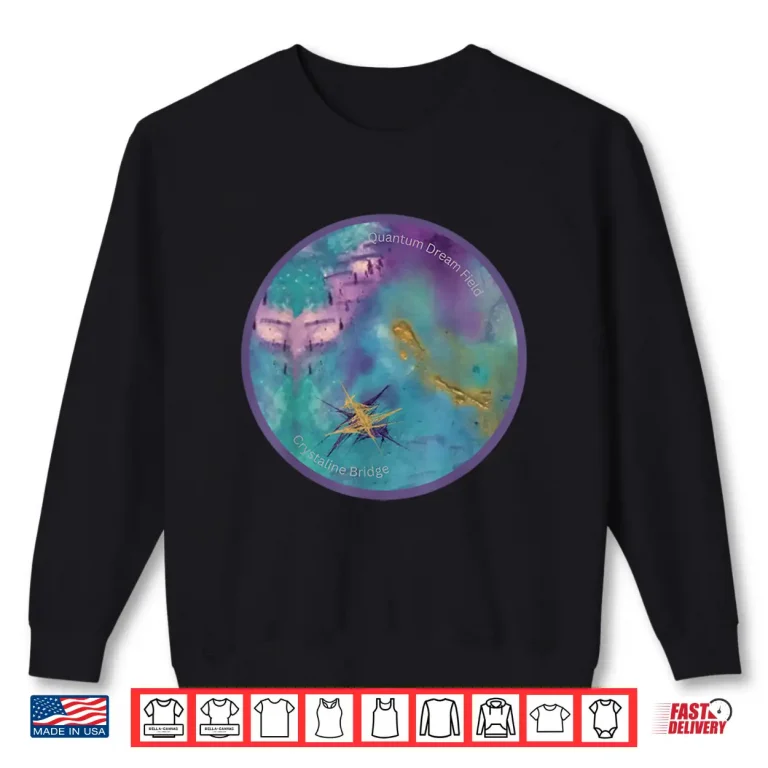Sweatshirt Quantum Dream Field Crystalline Bridge Activation Shirt