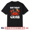 Birthday Crab Party Tee Crabs Lover Birthday Crab Birthday Shirt