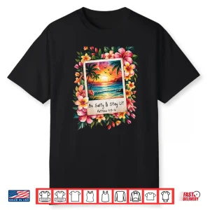 Be Salty Stay Lit Shirt