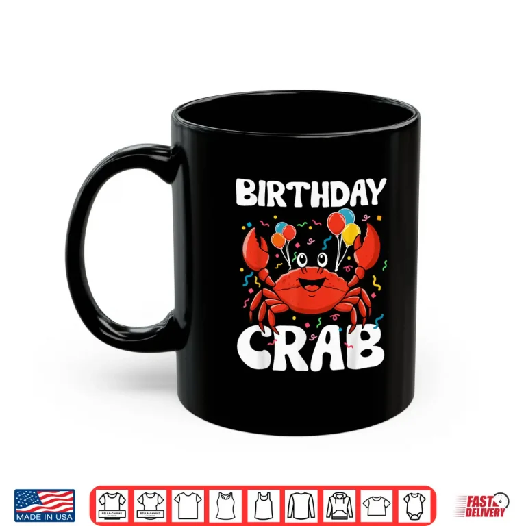 Mug Birthday Crab Party Tee Crabs Lover Birthday Crab Birthday Shirt