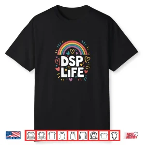 Direct Support Professional Squad Appreciation Dsp Life Shirt