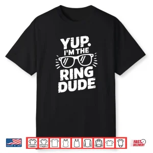 I’M The Ring Dude Wedding Ring Guy Shirt