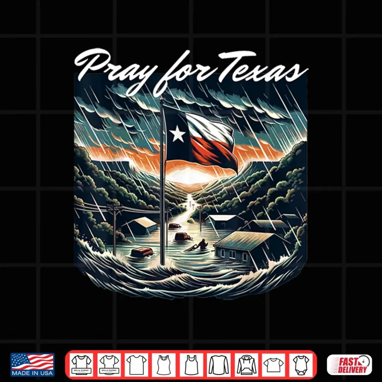 Design Pray For Texas Hill Country Stronger Support Texas Flooding Shirt