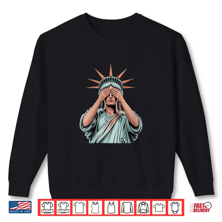 Sweatshirt Womens Statue Of Liberty Covering Her Face In Shame Political Chaos Shirt