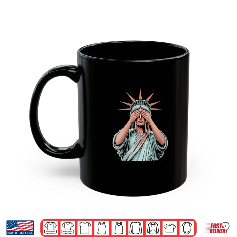 Mug Womens Statue Of Liberty Covering Her Face In Shame Political Chaos Shirt