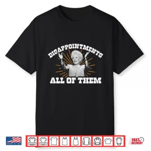 Ann Richards Governor Disappointments All Of Them Shirt