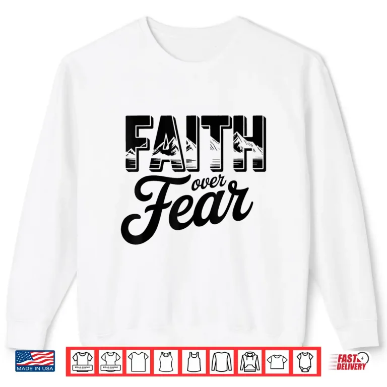 Sweatshirt Faith Over Fear Christian Religious Shirt