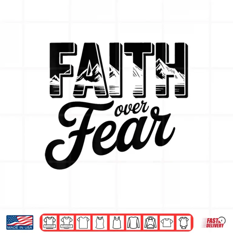 Design Faith Over Fear Christian Religious Shirt