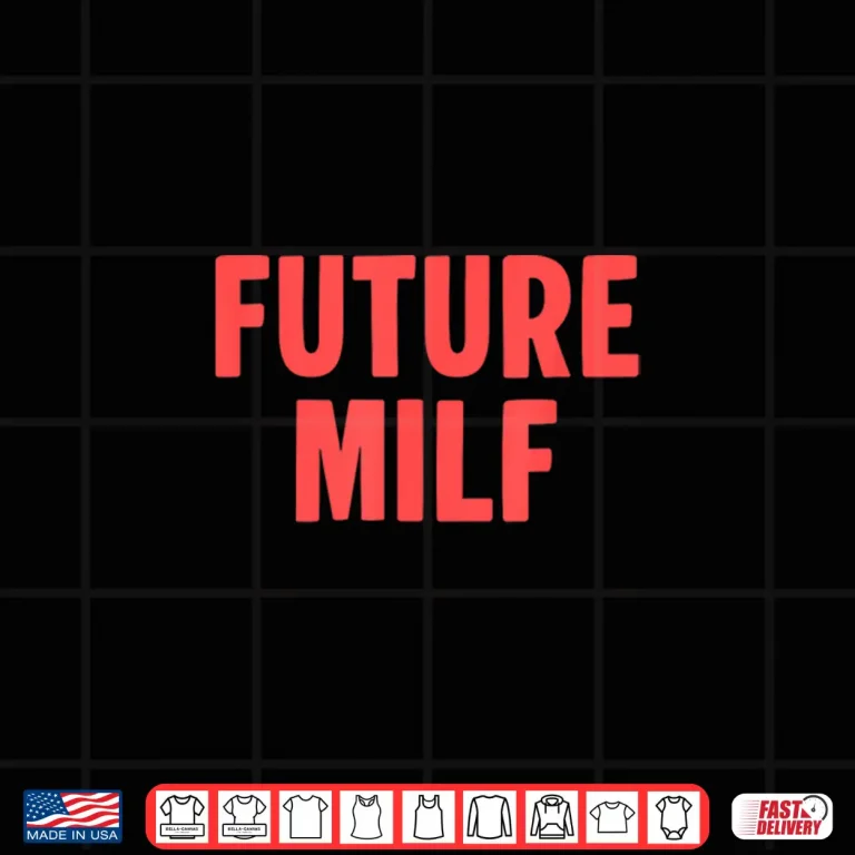 Design Future Milf Funny Ironic Saying Shirt