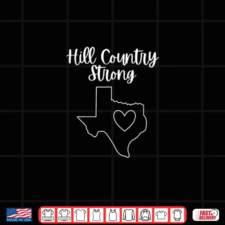Design Hill Country Strong Love Texas Shirt