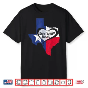 Kerr County Strong Texas Pray For Texas Shirt