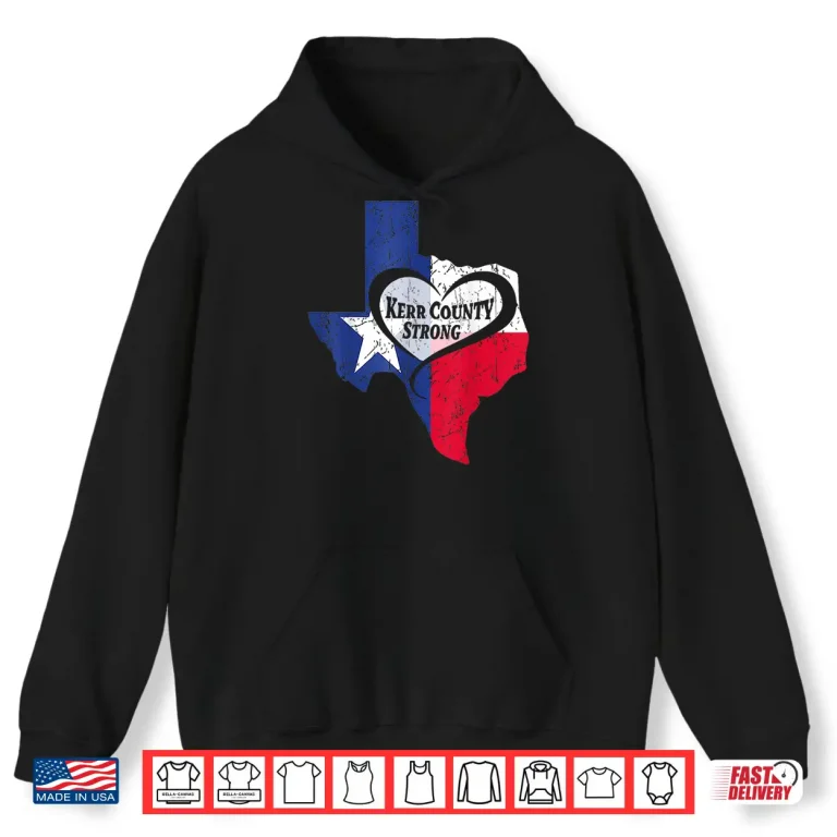Hoodie Kerr County Strong Texas Pray For Texas Shirt