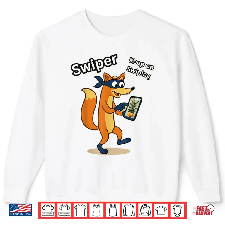 Sweatshirt Keep Swiping Shirt