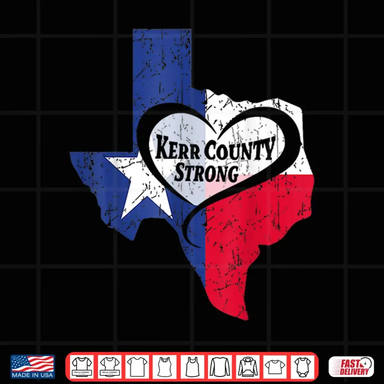 Design Kerr County Strong Texas Pray For Texas Shirt