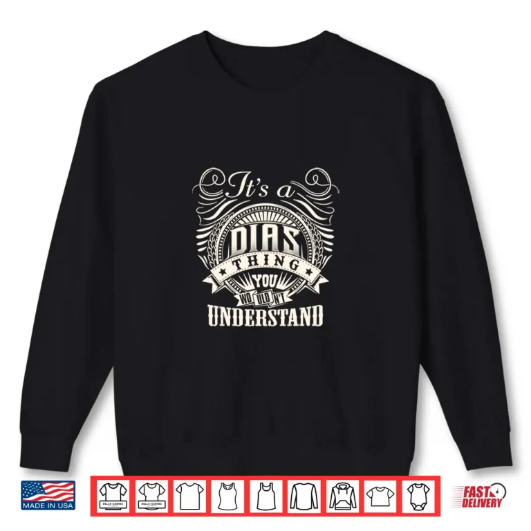 Sweatshirt Its A DIAS Thing You Wouldnt Understand DIAS Family Shirt