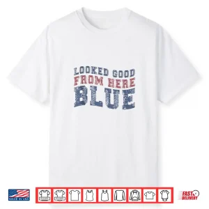 Looked Good From Here Blue Funny Baseball Mama Quote Shirt