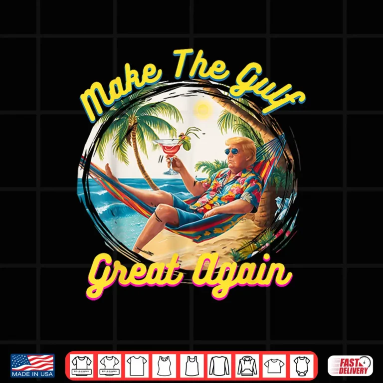 Design Funny Trump Shirt Make The Gulf Great Trump Merchandise Shirt