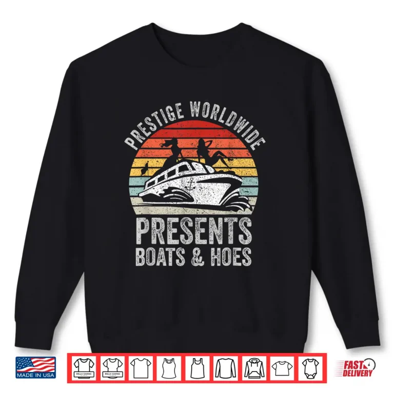 Sweatshirt Prestige Worldwide Presents Boats And Hoes Funny Party Boat Shirt