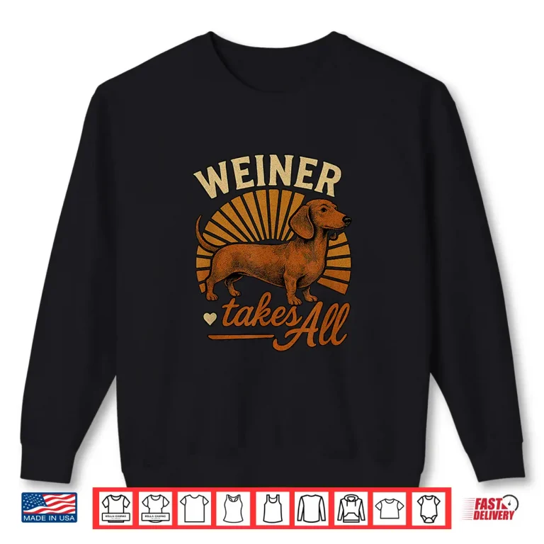 Sweatshirt Weiner Takes All Fun Dachshund Dog and Sunburst Design Shirt