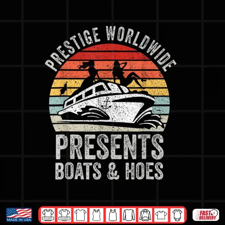 Design Prestige Worldwide Presents Boats And Hoes Funny Party Boat Shirt