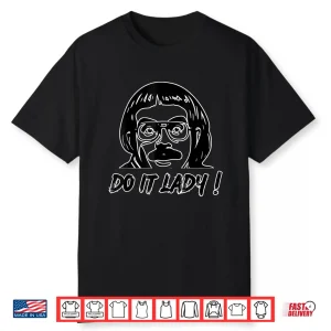 Do It Lady Trending Funny Saying Shirt
