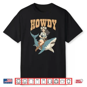 Cowgirl Riding Shark Rodeo Art Funny Western Summer Howdy Shirt