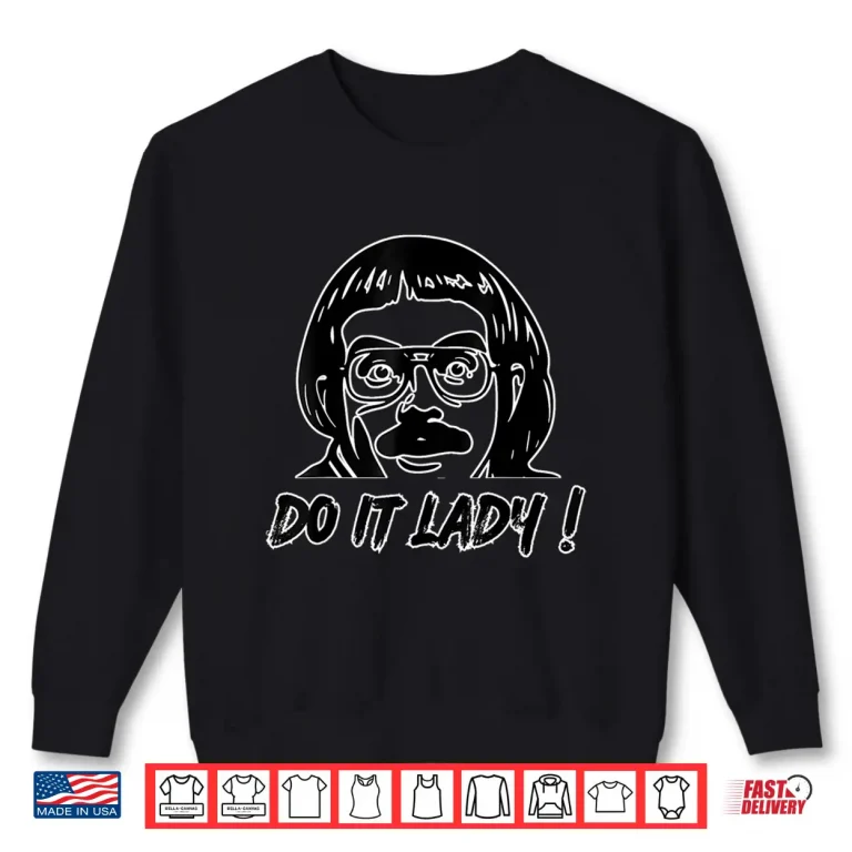 Sweatshirt Do It Lady Trending Funny Saying Shirt