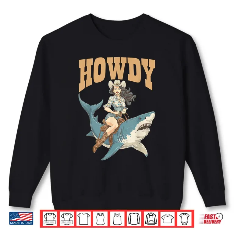 Sweatshirt Cowgirl Riding Shark Rodeo Art Funny Western Summer Howdy Shirt