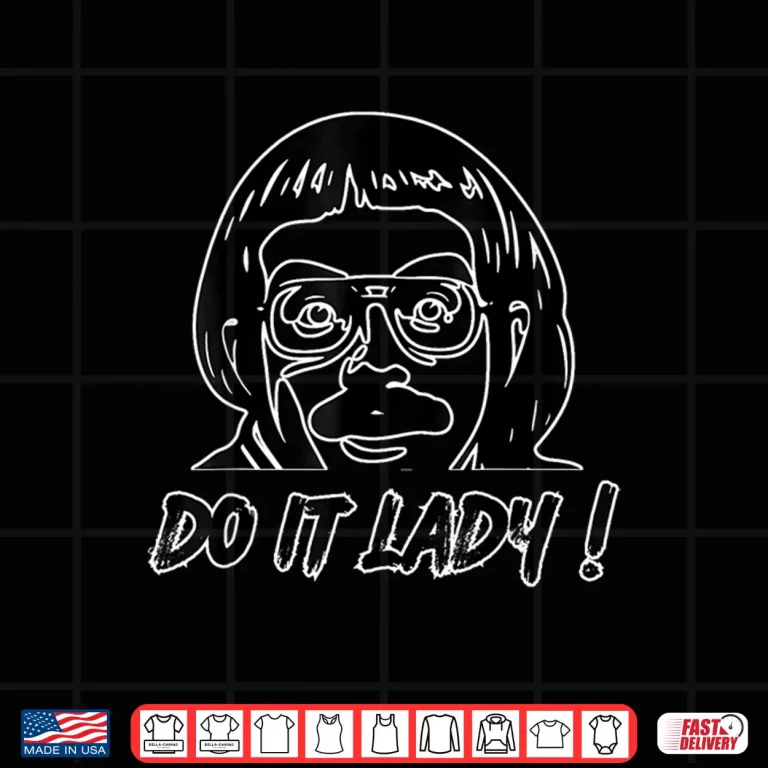 Design Do It Lady Trending Funny Saying Shirt
