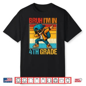 Fourth Grade Dabbing Boy Bruh I’M In 4Th Grade Student Shirt