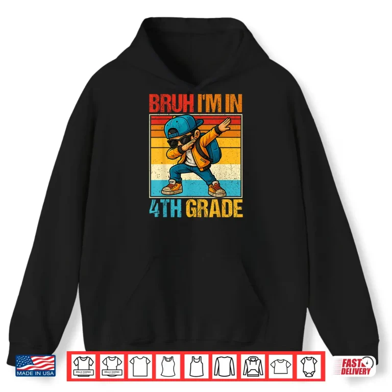 Hoodie Fourth Grade Dabbing Boy Bruh Im In 4th Grade Student Shirt