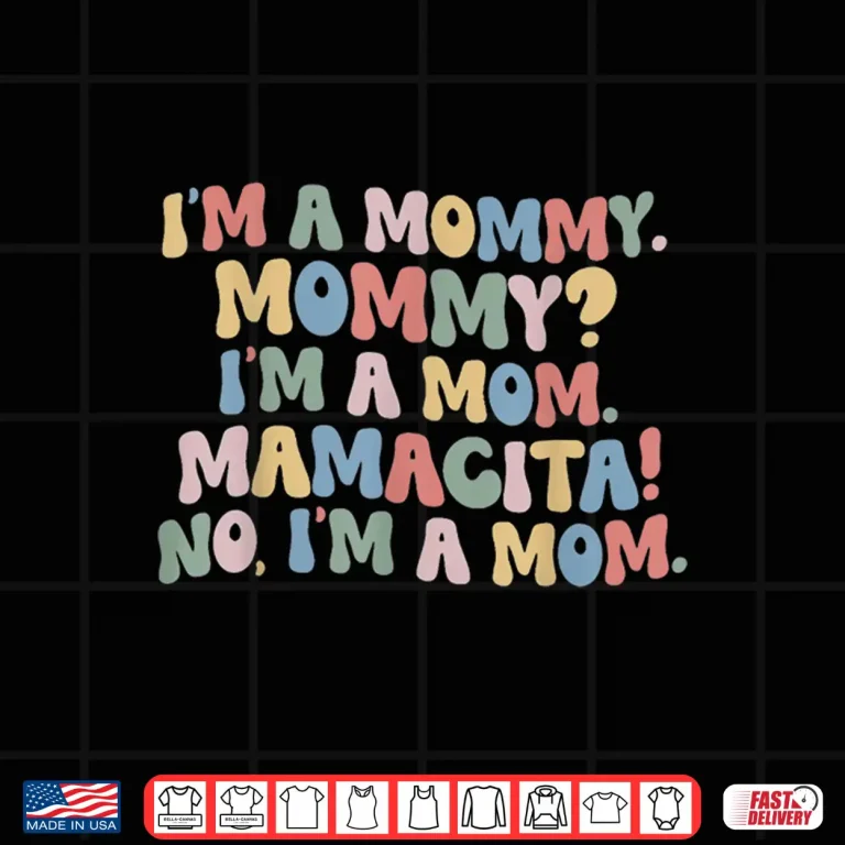 Design Im A Mommy Im A Mom Mamacita Funny Love Island Shirt