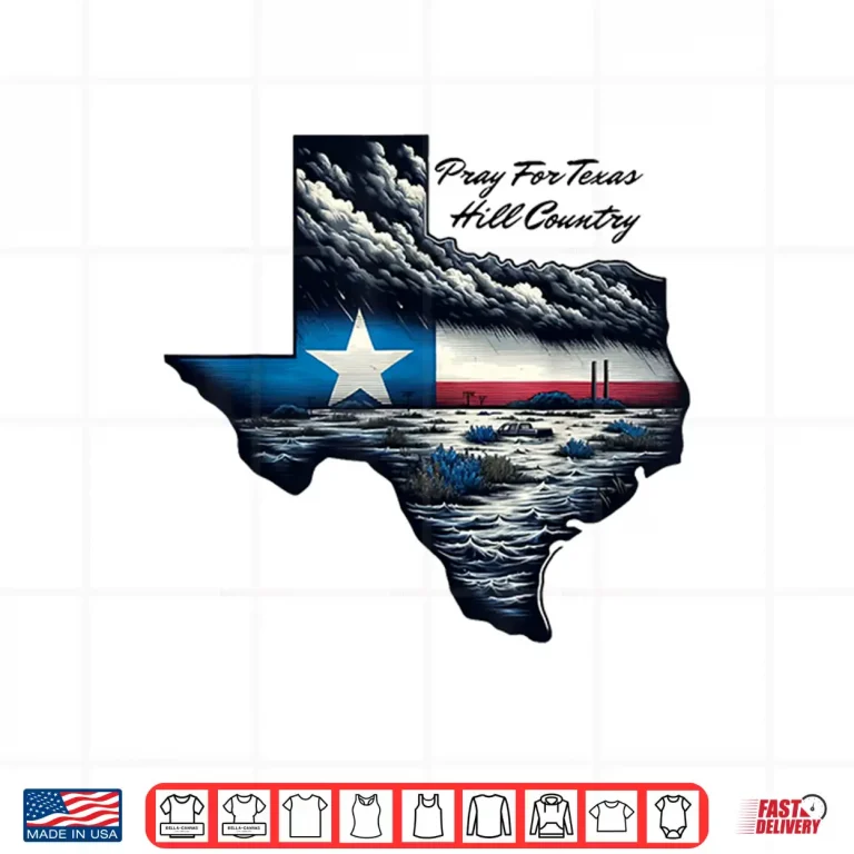 Design Pray For Texas Hill Country Support Texas Community Stronger Shirt