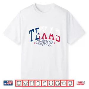 Support Texas Strong Hill Country Strong Pray For Texas Shirt