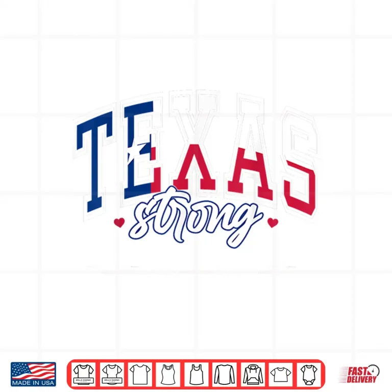 Design Support Texas Strong Hill Country Strong Pray For Texas Shirt