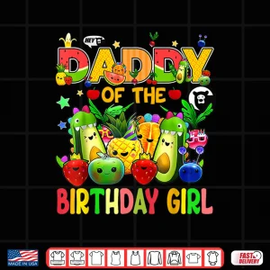 Design Daddy Of The Birthday Girl Family Fruit Birthday Hey Bear Shirt