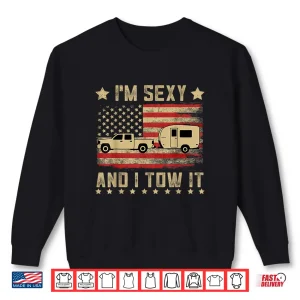 Sweatshirt Im Sexy And I Tow It Vintage American Flag Funny Camping Shirt