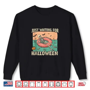 Sweatshirt Just Waiting for Halloween Skeleton Pool Float Summerween Shirt