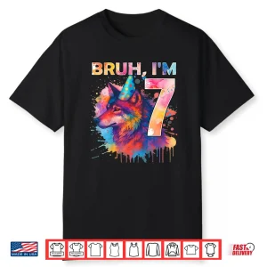 Bruh I’M 7 Years Old Wolf Themed Shirt