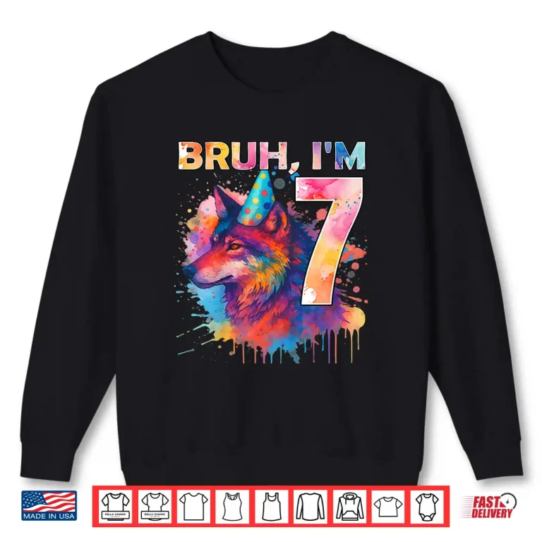 Sweatshirt Bruh Im 7 Years Old Wolf Themed Shirt