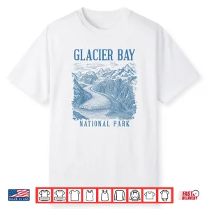 Glacier Bay National Park Alaska Traveling Nature Exploring Shirt