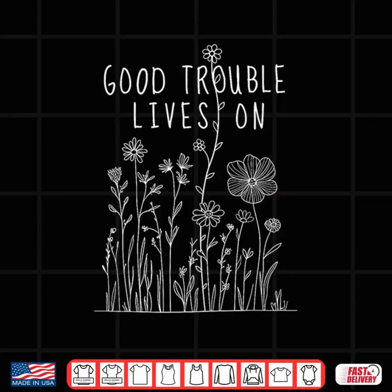 Design Good Necessary Trouble Subtle Protest Shirt