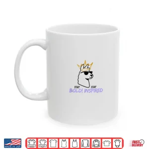 Stay Bold Stay Inspired Shirt 3 Mug Stay BOLD Stay Inspired Shirt